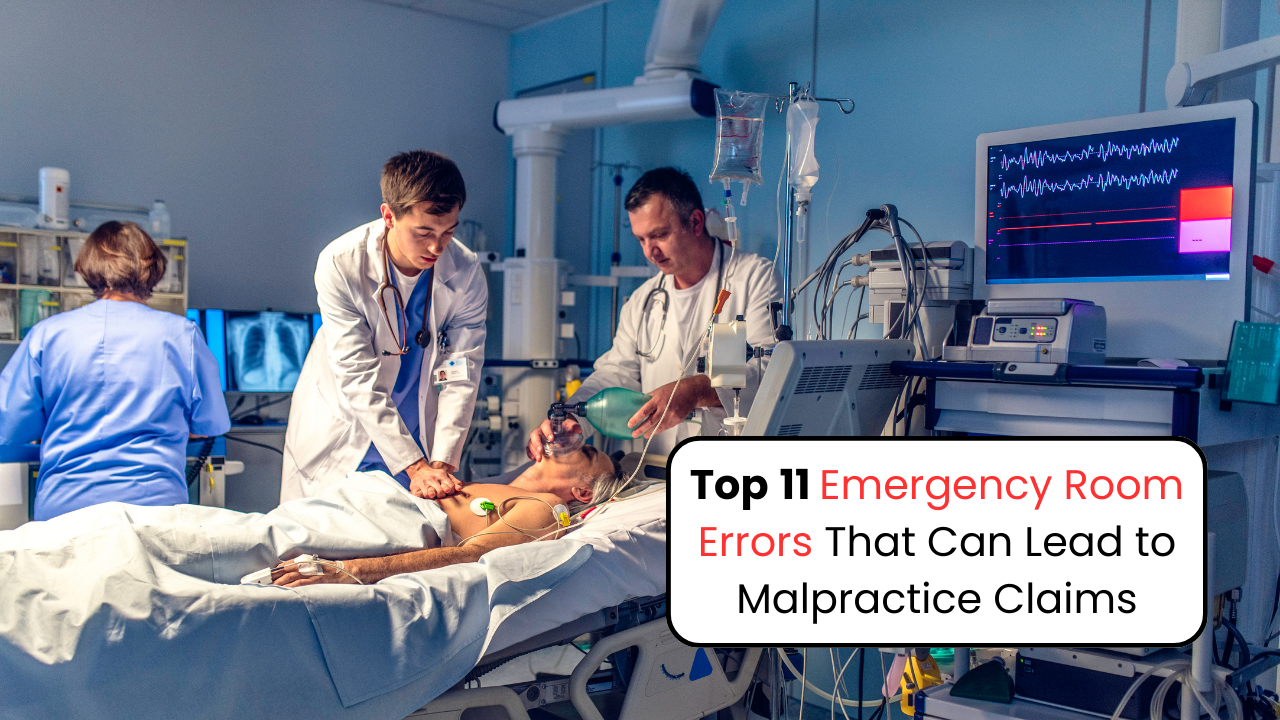 Top 11 Emergency Room Errors That Can Lead to Malpractice Claims